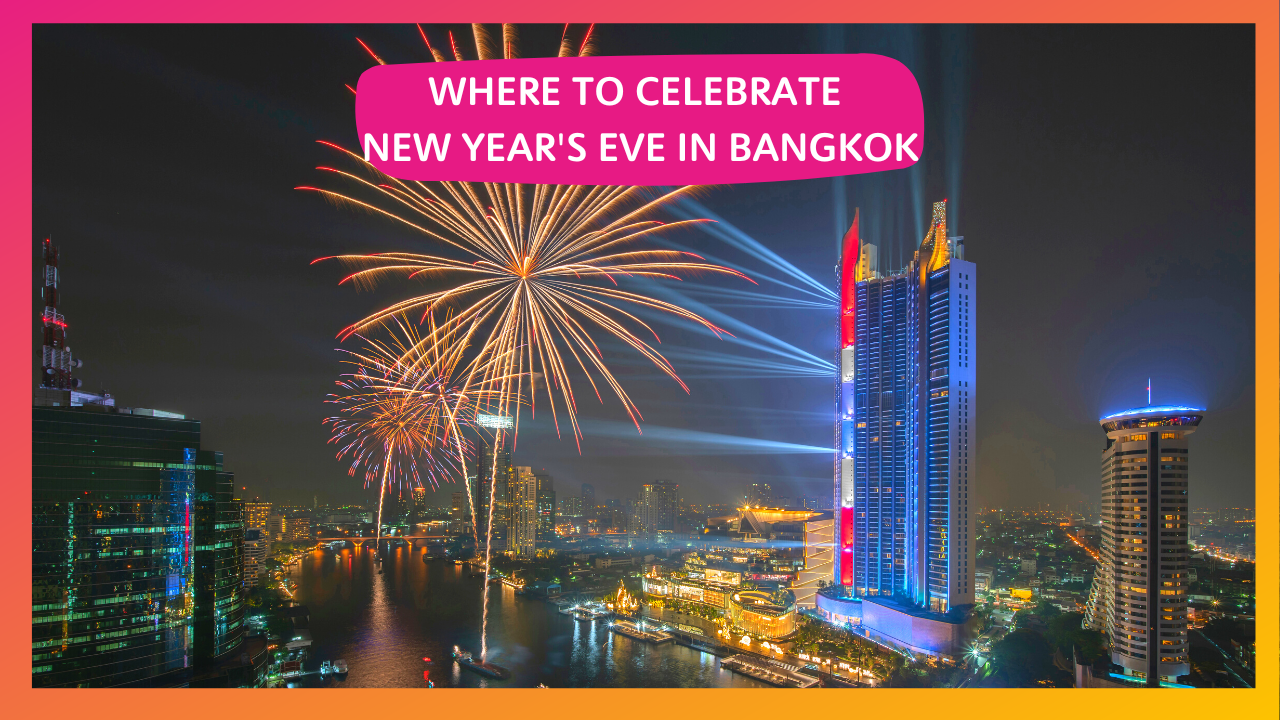 Where to Celebrate New Year’s Eve in Bangkok