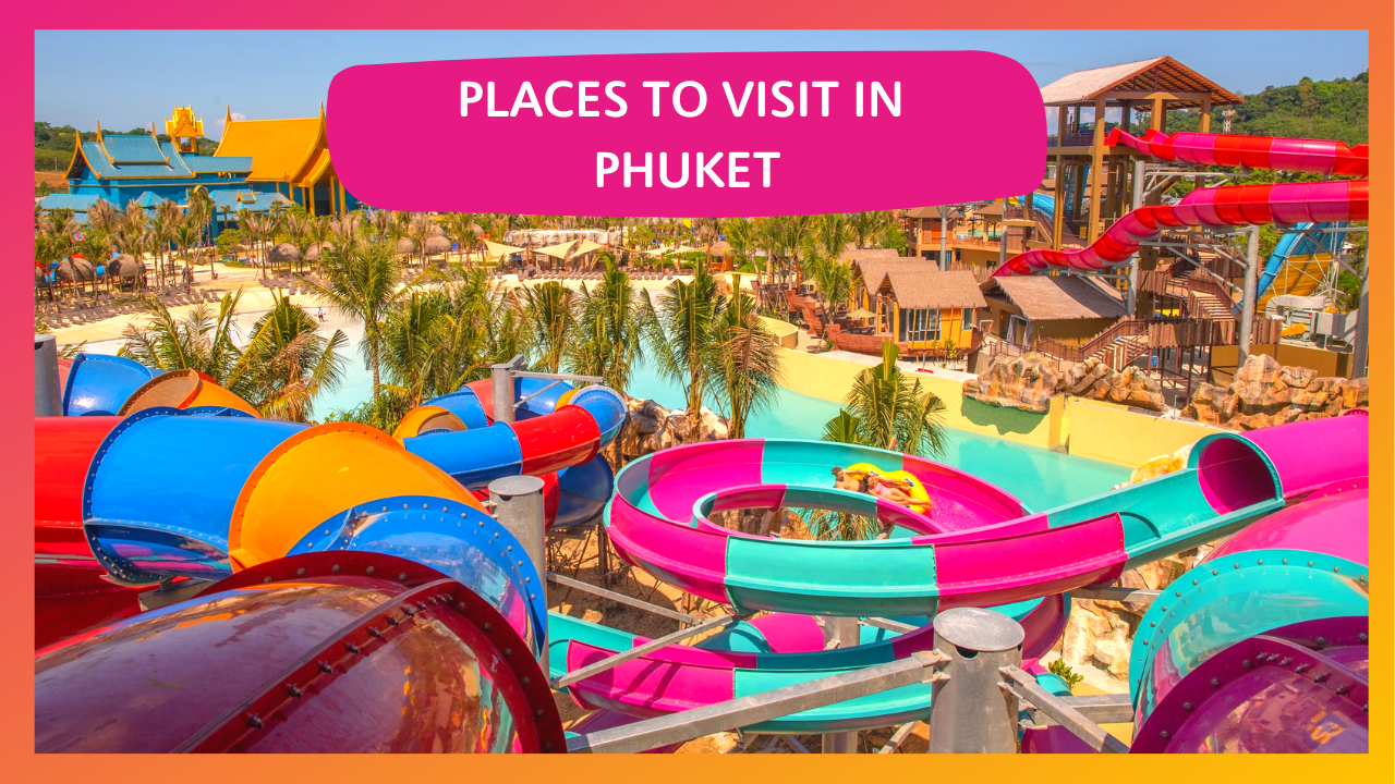 Places To Visit In Phuket