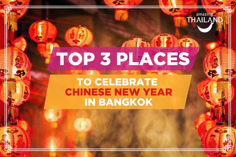 3 places to celebrate Chinese New Year in Bangkok!